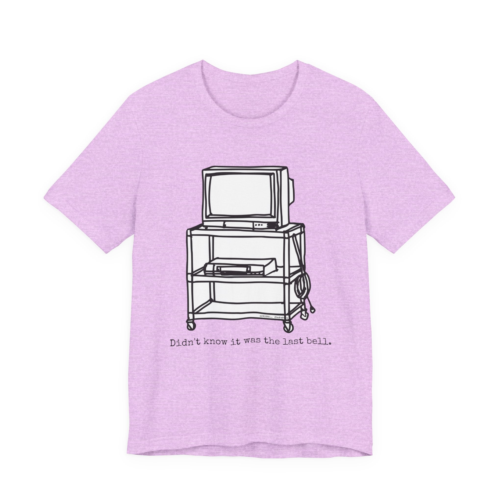 Didn't Know It Was the Last Bell · TV Cart Tee · Nostalgic Teacher Gift · Retro School Graphic Tee · Educator Shirt · Classroom Nostalgia